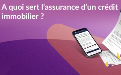 A quoi sert l’assurance d’un crédit immobilier ?