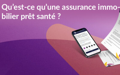 Qu’est-ce qu’une assurance immobilier prêt santé ?