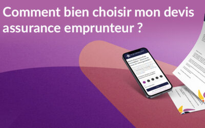 Comment bien choisir mon devis assurance emprunteur ?