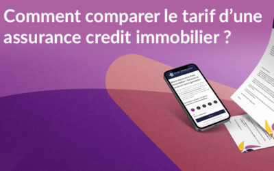 Comment comparer le tarif d’une assurance credit immobilier ?