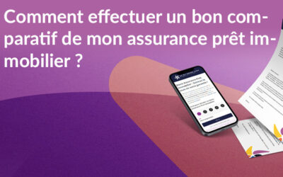 Comment effectuer un bon comparatif de mon assurance prêt immobilier ?