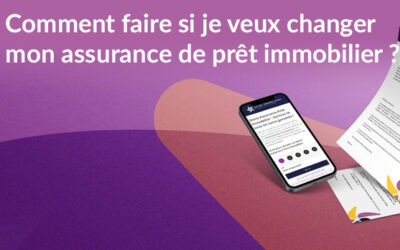 Comment faire si je veux changer mon assurance de prêt immobilier ?