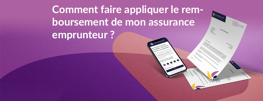 Comment faire appliquer le remboursement de mon assurance emprunteur ?
