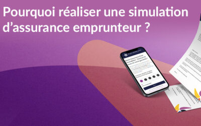 Pourquoi réaliser une simulation d’assurance emprunteur ?