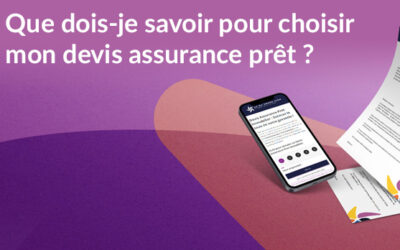 Que dois-je savoir pour choisir mon devis assurance prêt ?