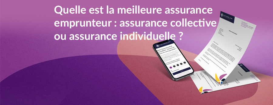 Quelle est la meilleure assurance emprunteur : assurance collective ou assurance individuelle ?