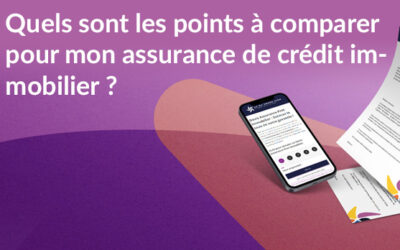 Quels sont les points à comparer pour mon assurance de crédit immobilier ?