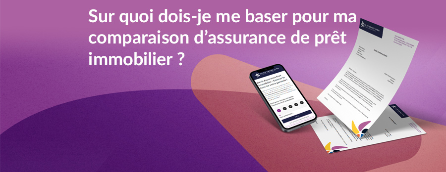 Sur quoi dois-je me baser pour ma comparaison d’assurance de prêt immobilier ?