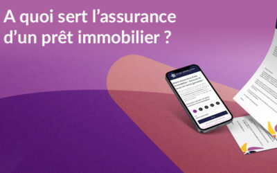 A quoi sert l’assurance d’un prêt immobilier ?