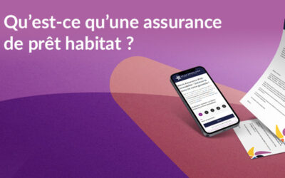 Qu’est-ce qu’une assurance de prêt habitat ?