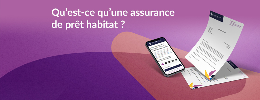 Qu’est-ce qu’une assurance de prêt habitat ?