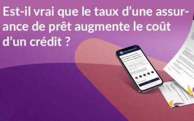 Est-il vrai que le taux d’une assurance de prêt augmente le coût d’un crédit ?