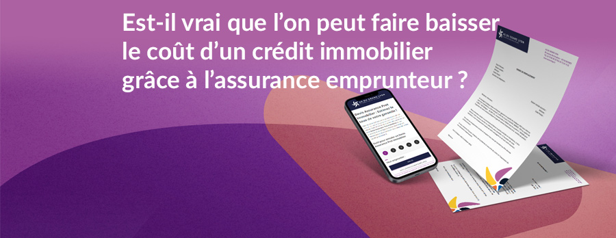 Est-il vrai que l’on peut faire baisser le coût d’un crédit immobilier grâce à l’assurance emprunteur ?