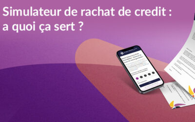 Simulateur de rachat de credit : a quoi ça sert ?