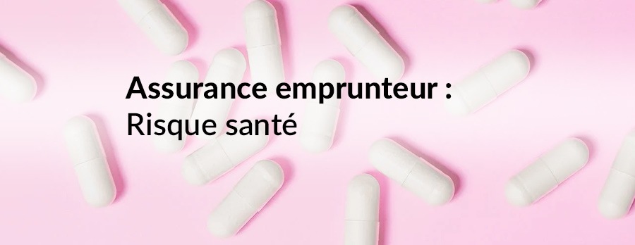 Quelle Assurance emprunteur risque santé choisir ?