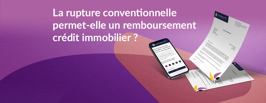 La rupture conventionnelle permet-elle un remboursement crédit immobilier ?