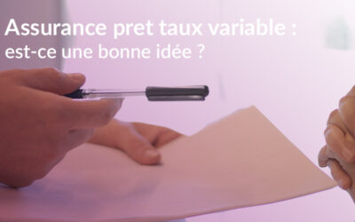 Assurance pret taux variable : bonne idée ?