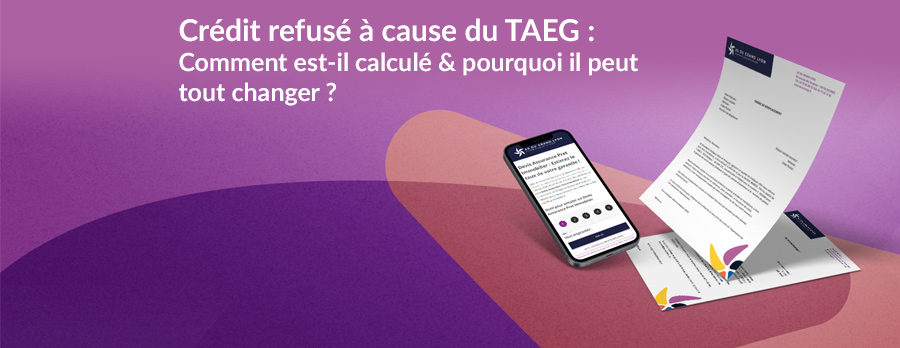 Pourquoi on m’a refusé un crédit à cause du TAEG ?